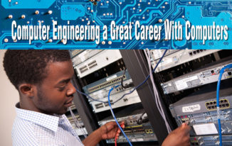 Computer Engineering a Great Career With Computers
